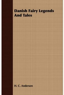 Danish Fairy Legends And Tales - H. C. Andersen