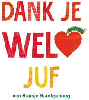 Dank Je Wel, Juf - Rupsje Nooitgenoeg - Eric Carle