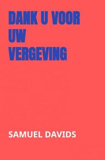 Dank U Voor Uw Vergeving - (ISBN:9789463981200)