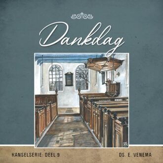Dankdag - Kanselserie - E. Venema