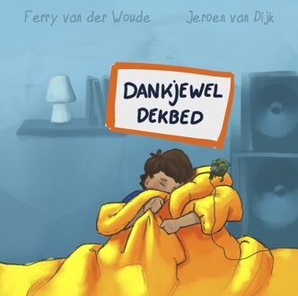Dankjewel Dekbed -  Ferry van der Woude (ISBN: 9789090411439)