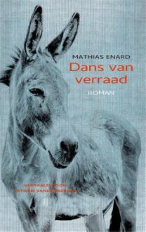 Dans van verraad -  Mathias Énard (ISBN: 9789493367050)