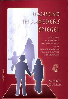Dansend in moeders spiegel - Boek Michael Gurian (9074899943)