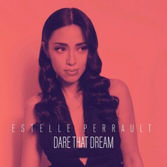 Dare That Dream - Estelle Perrault