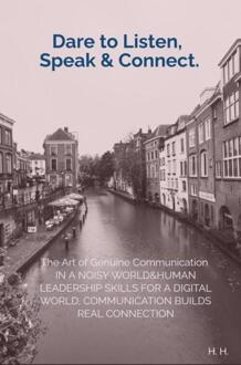 Dare to Listen, Speak & Connect. -  H. H. (ISBN: 9789403844879)