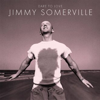 Dare To Love (30th Anniversary Edition) - Jimmy Somerville