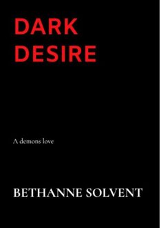 Dark Desire - Bethanne Solvent