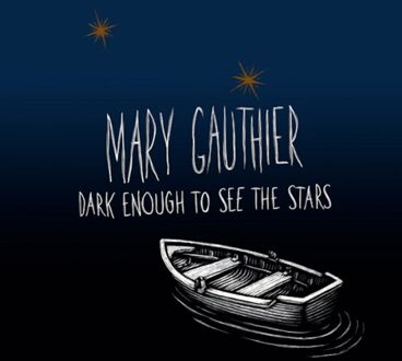 Dark Enough To See The Stars - Mary Gauthier