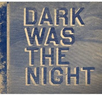 Dark Was The Night