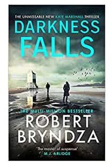 Darkness Falls - Kate Marshall - Robert Bryndza