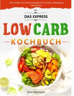 Das Express Low Carb Kochbuch - Sven Herrmann