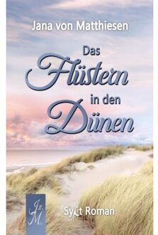 Das Flüstern In Den Dünen - Jana Von Matthiesen