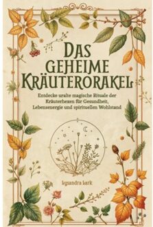 Das Geheime Kräuterorakel: Weisheit Und Magie Aus Der Natur - Kristin Ritter