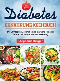 Das große Diabetes Ernährung Kochbuch -  Stephanie Krüger (ISBN: 9789403763422)