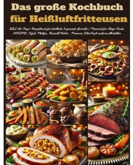 Das Große Kochbuch Für Heißluftfritteusen - Marie Leckerbissen