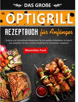 Das Große Optigrill Rezeptbuch Für Anfänger - Maximilian Furst
