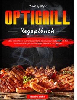 Das Große Optigrill Rezeptbuch - Martina Hahn