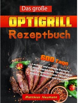 Das Große Optigrill Rezeptbuch - Matthias Neumann