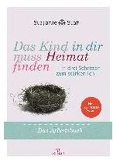 Das Kind In Dir Muss Heimat Finden - Stahl, Stefanie
