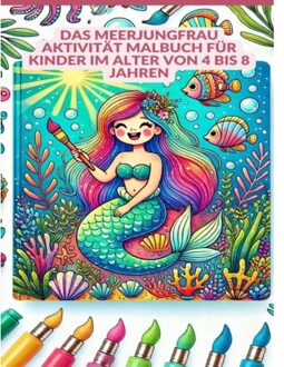 Das Meerjungfrau Aktivität Malbuch Für Kinder Im Alter Von 4 Bis 8 Jahren - Linda Schulhoff
