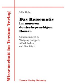 Das Reisemotiv Im Neueren Deutschsprachigen Roman - Wissenschaft Im Tectum Verlag - Sahbi Thabet