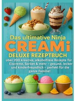 Das Ultimative Ninja Creami Deluxe Rezeptbuch - - Marie Leckerbissen