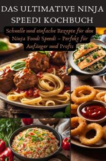Das ultimative Ninja Speedi Kochbuch -  Jennifer Huber (ISBN: 9789403768090)