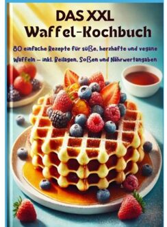 Das Xxl-Waffel-Kochbuch - Eva Leckerfeld