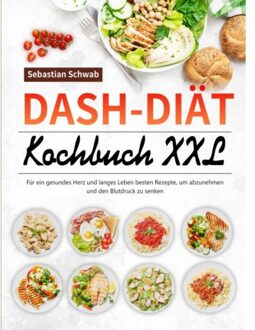 Dash-Diät-Kochbuch Xxl - Sebastian Schwab