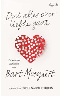 Dat Alles Over Liefde Gaat - Bart Moeyaert