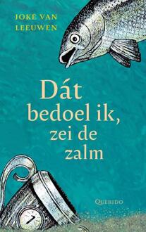 Dát Bedoel Ik, Zei De Zalm - Kinderfilosofie - Joke van Leeuwen