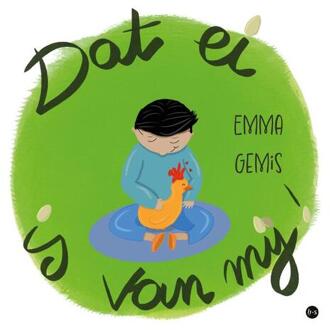 Dat ei is van mij! -  Emma Gemis (ISBN: 9789465091389)