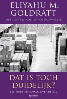 Dat is toch duidelijk? - Boek Goldratt-Ashlag (9000333237)