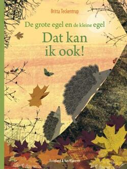 Dat Kan Ik Ook! - De Grote Egel En De Kleine Egel - Britta Teckentrup