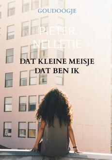 Dat Kleine Meisje Dat Ben Ik -  Pieter Nelletje (ISBN: 9789403753645)