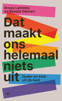 Dat maakt ons helemaal niets uit -  Broos Lammes, Ronald Giphart (ISBN: 9789400410725)