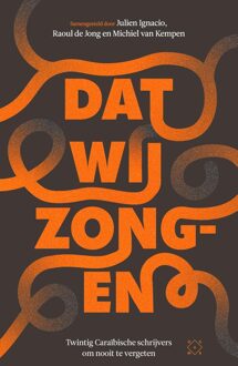 Dat wij zongen - Raoul de Jong, Julien Ignacio, Michiel van Kempen - ebook