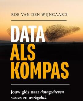 Data als kompas -  Rob van den Wijngaard (ISBN: 9789083315461)