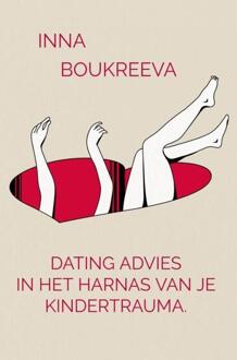 Dating advies, in het harnas van je kindertrauma. -  Inna Boukreeva (ISBN: 9789465204673)