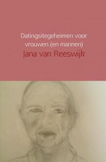 Datingsitegeheimen voor vrouwen (en mannen) -  Jana van Reeswijk (ISBN: 9789402110999)
