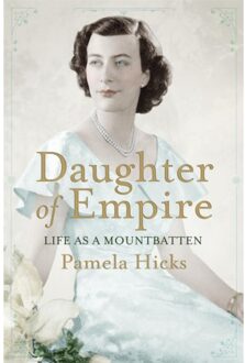 Daughter of Empire: Life As a Mountbatten