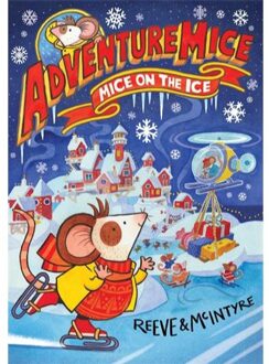 David Fickling Books Adventure Mice (03): Mice On The Ice - Philip Reeve