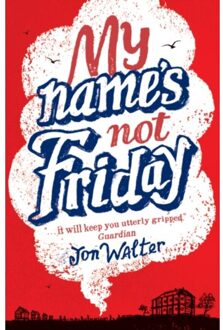 David Fickling Books My Name's Not Friday