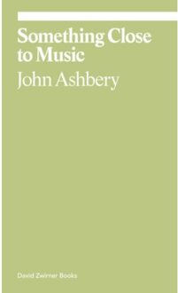 David Zwirner Books Ekphrasis Something Close To Music - John Ashbery