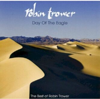 Day Of The Eagle - The Best Of Robin Trower