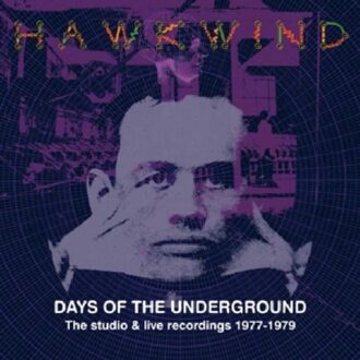 Days Of The Underground - The Studio And Live Recordings 1977-1979 - Hawkwind