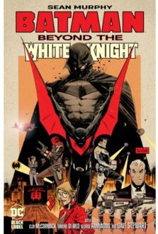 DC Comics Batman: Beyond The White Knight - Sean Murphy