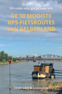 De 10 Mooiste Gps-Fietsroutes Van Gelderland - Henk van Blijderveen