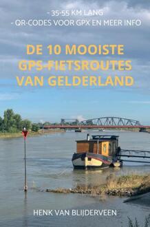De 10 Mooiste Gps-Fietsroutes Van Gelderland - Henk van Blijderveen