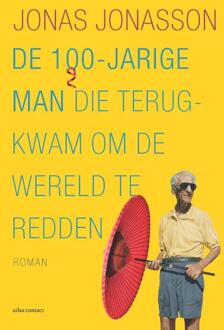 De 100-Jarige Man Die Terugkwam Om De Wereld Te Redden - Jonas Jonasson